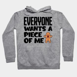 Everyone Wants A Piece Of Me Hoodie